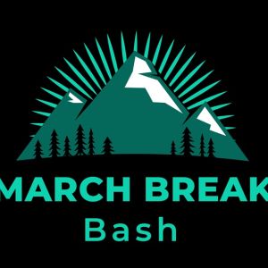 March Break Bash